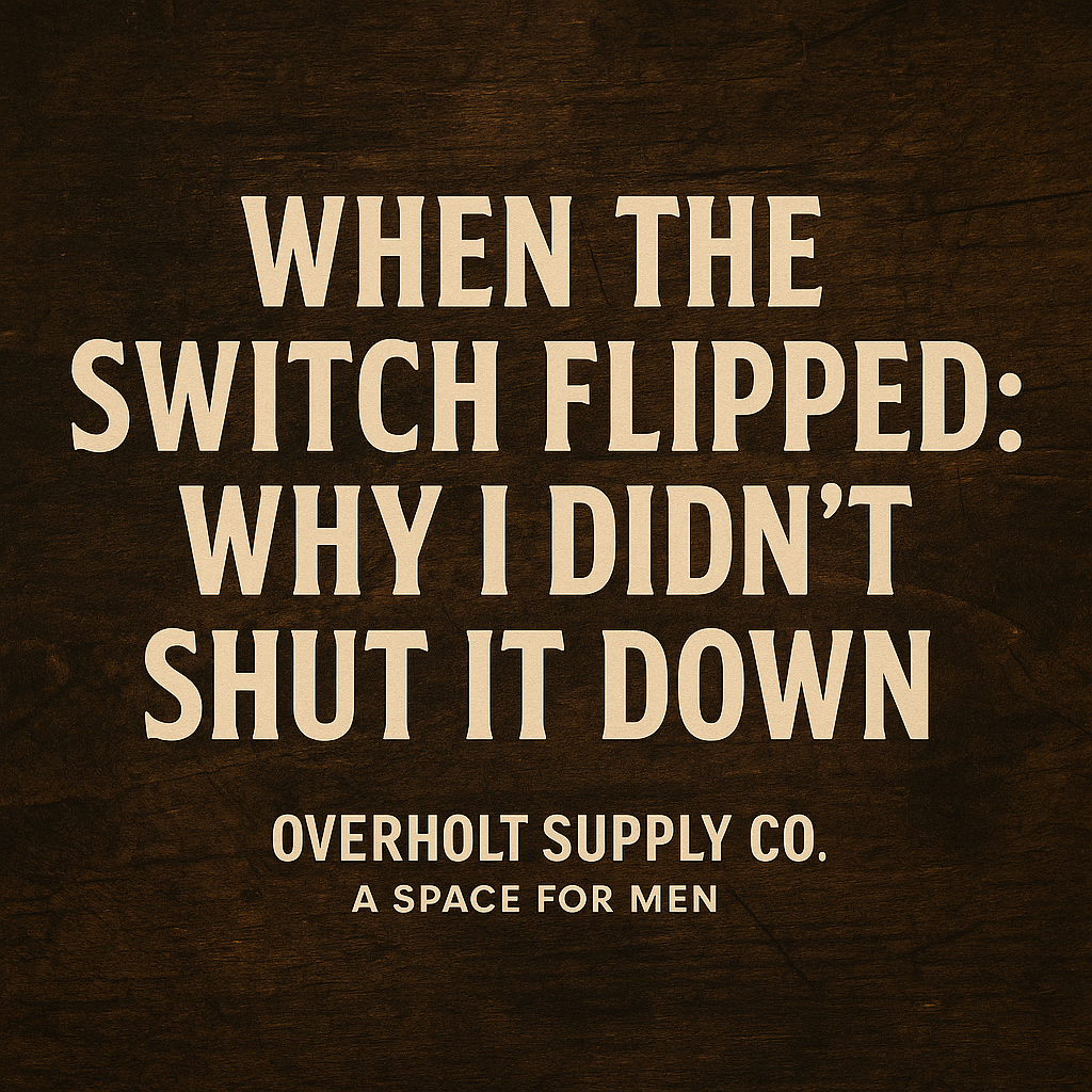 When the Switch Flipped: Why I Didn’t Shut It Down