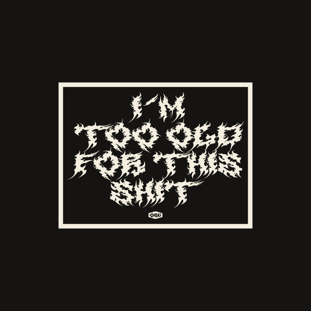 OSC-152 I'm Too Old For This Shit - Sticker
