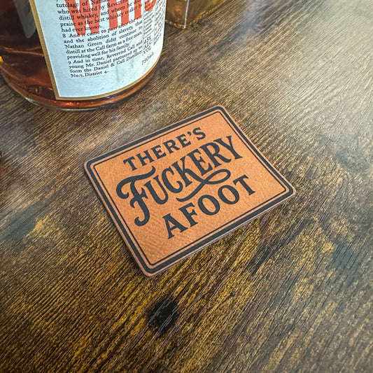 OSC-087 There's Fuckery Afoot Leatherette Patch