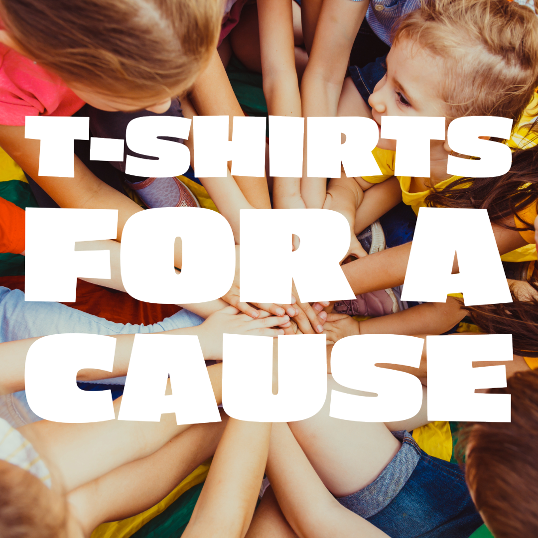 T-Shirts for A Cause