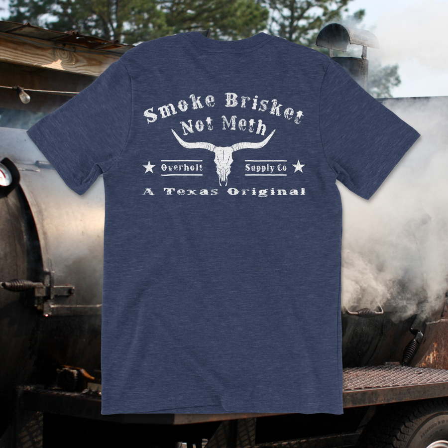 OSC-000 Smoke Brisket Not Meth Tee