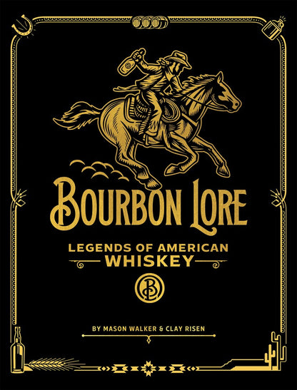 Bourbon Lore - Legends of American Whiskey
