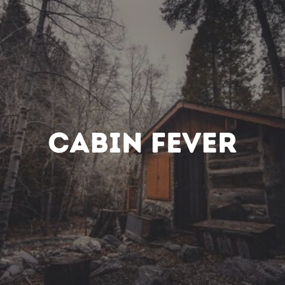 Cabin Fever